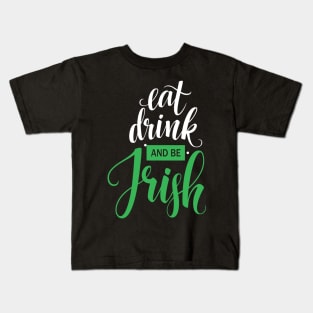 St. Patrick`s Day Be Irish Kids T-Shirt